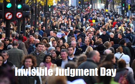 Invisible Judgment Day
